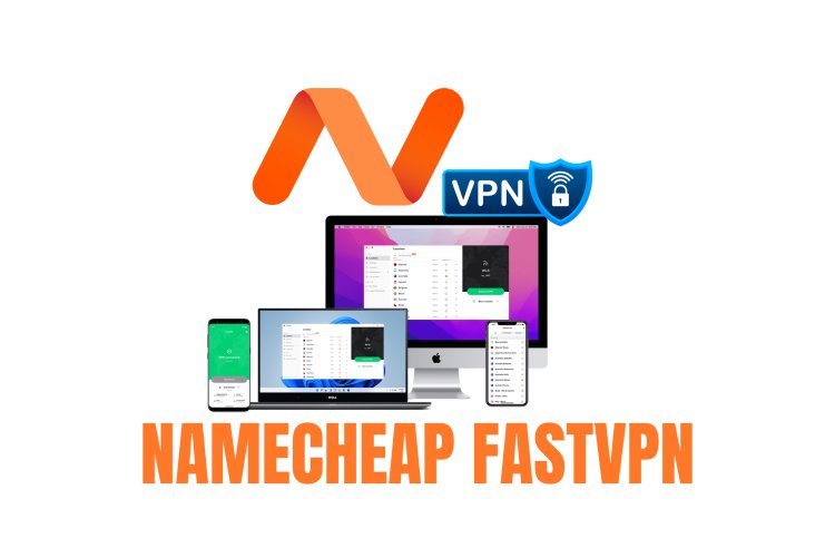 Discover the Best VPN: Namecheap's FastVPN