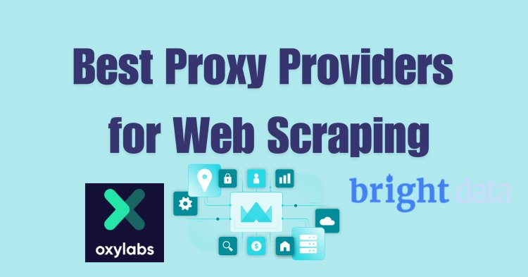 Best Proxy Providers for Web Scraping