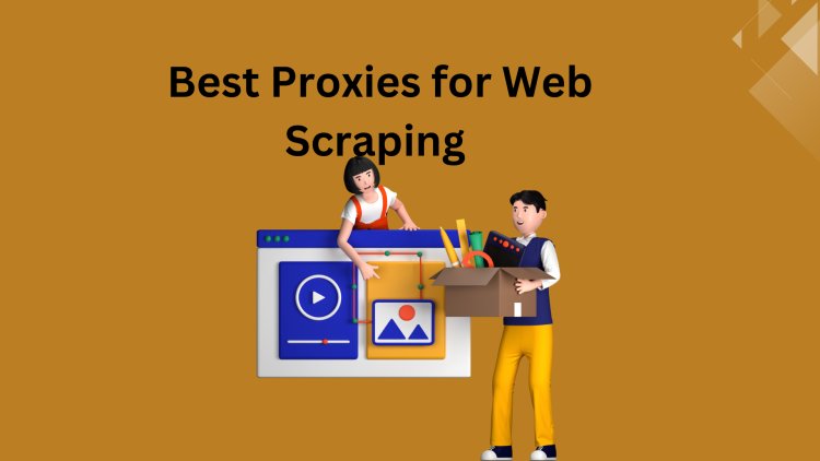 Best Proxies for Web Scraping Reviews: Top Picks for 2024